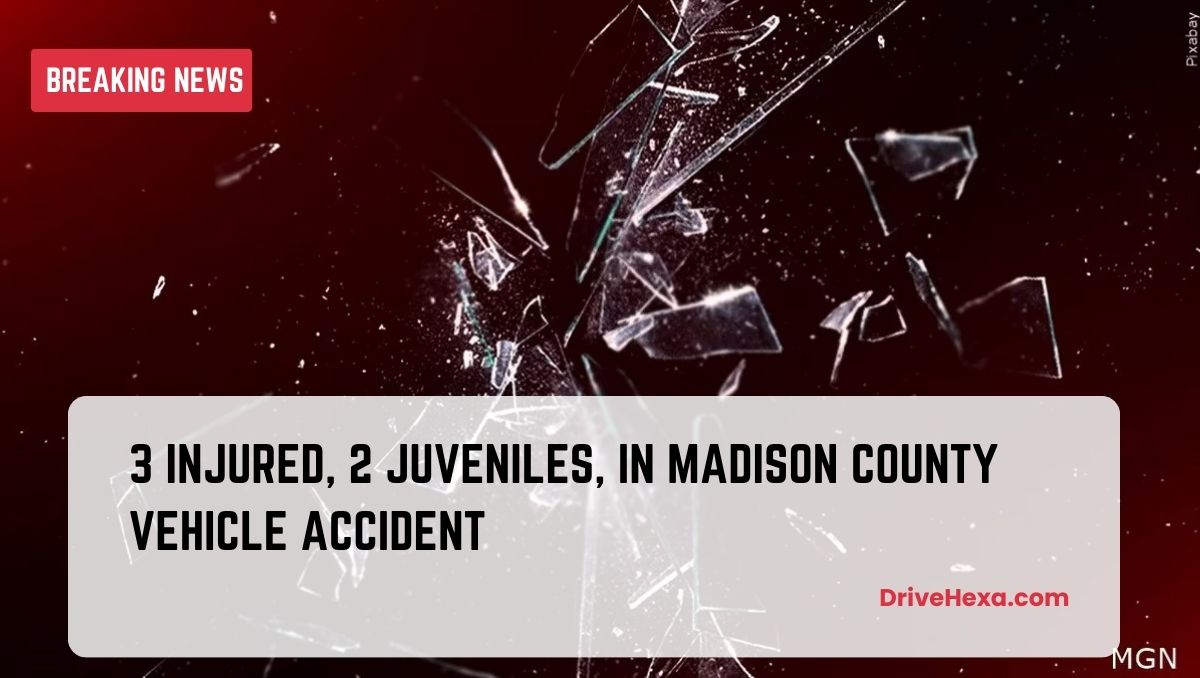 3 Injured, 2 Juveniles, in Madison County Vehicle Accident