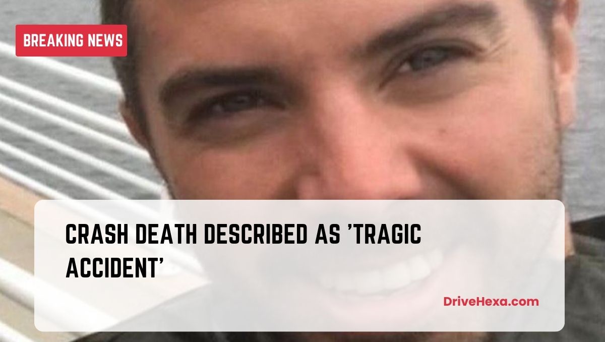 Crash Death Described as 'Tragic Accident'