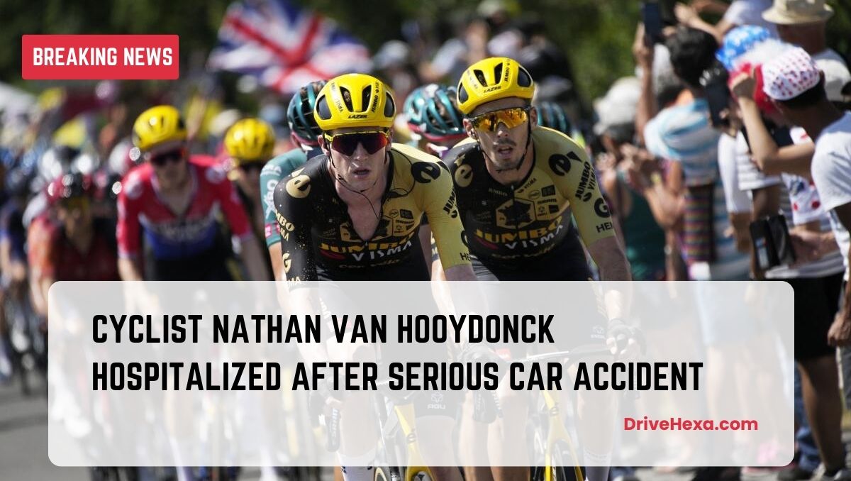 Cyclist Nathan van Hooydonck Hospitalized After Serious Car Accident