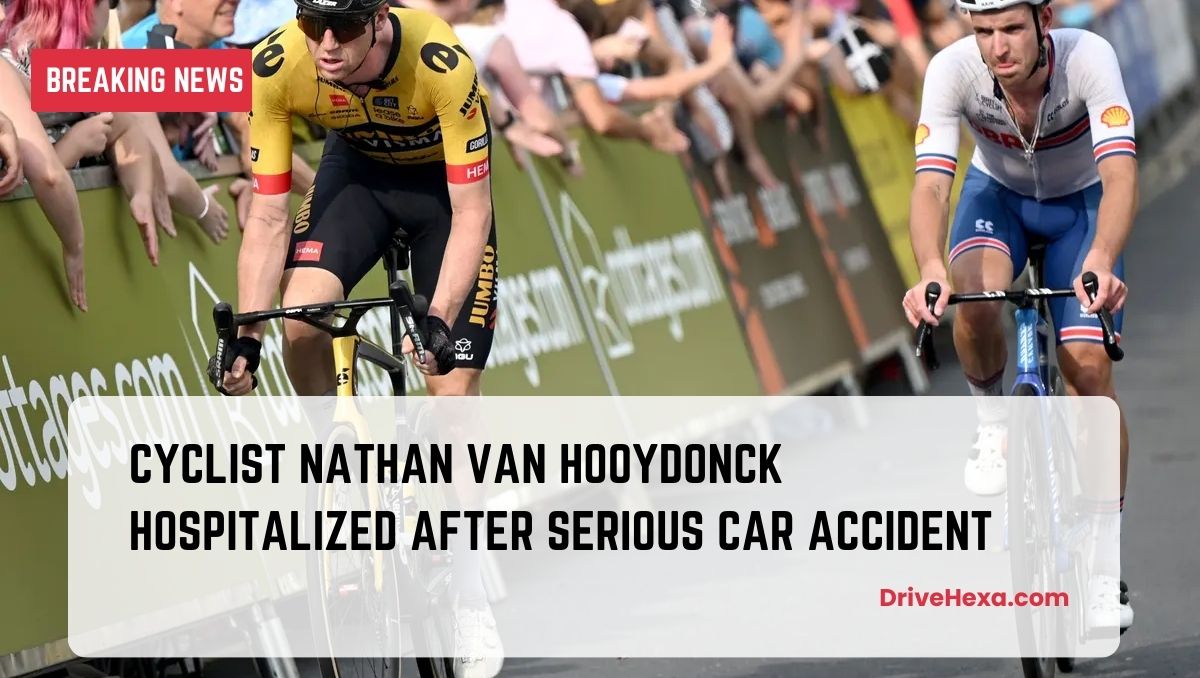 Cyclist Nathan van Hooydonck hospitalized after car accident