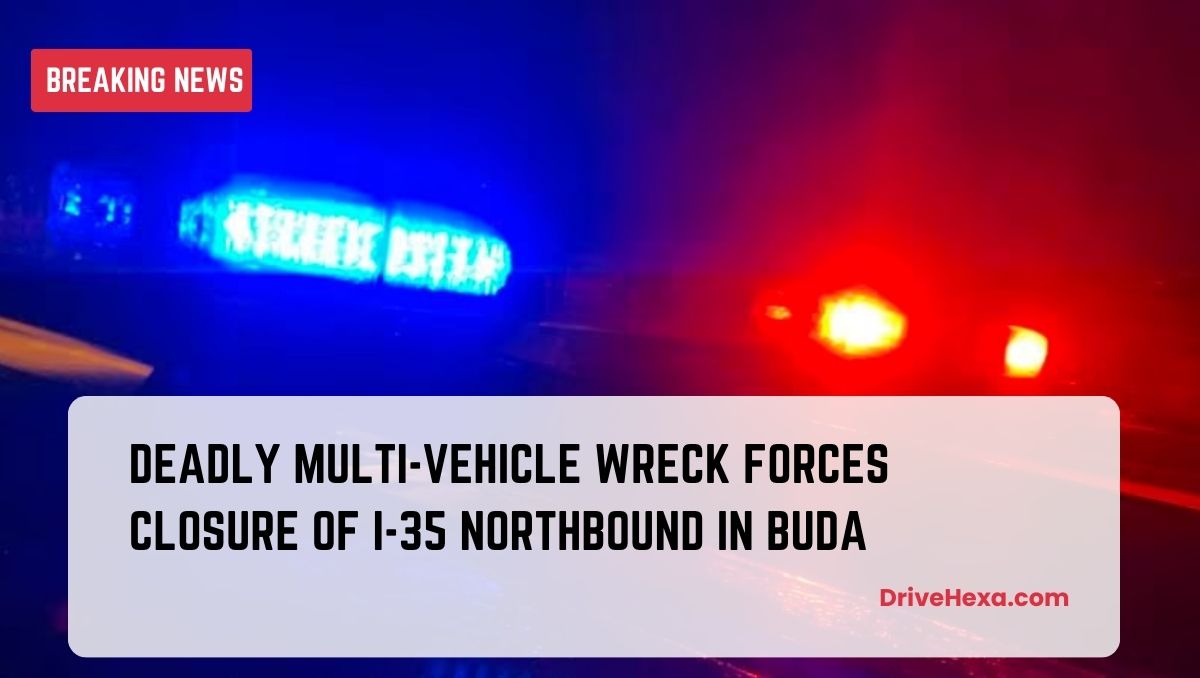 Deadly multi-vehicle crash closes I-35 northbound in Buda Friday morning