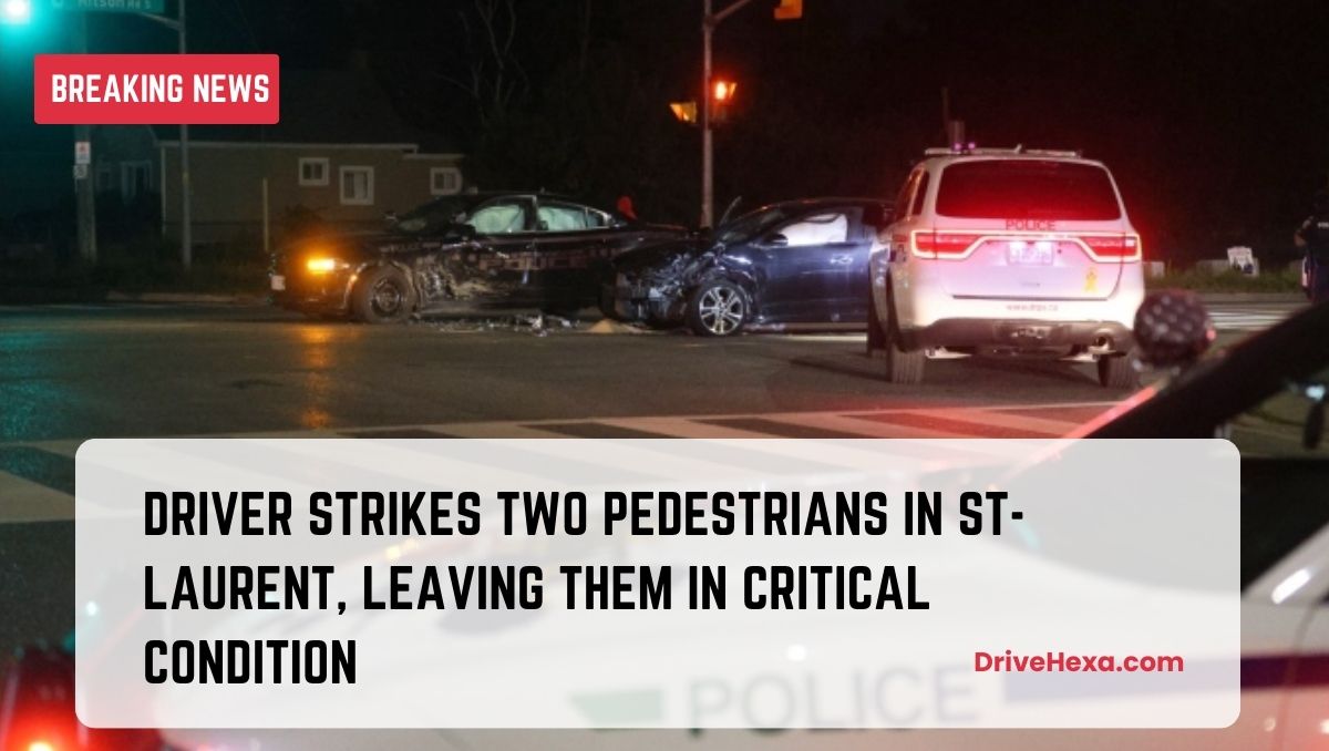 Driver Strikes Two Pedestrians in St-Laurent, Leaving Them in Critical Condition