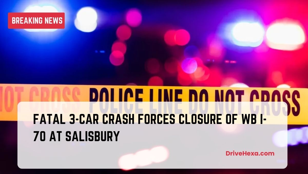 Fatal 3-Car Crash Forces Closure of WB I-70 at Salisbury