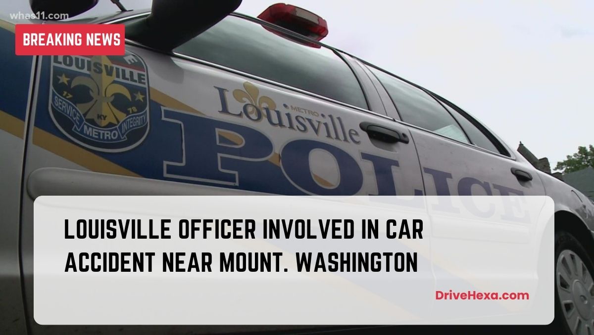 Louisville Officer Involved in Car Accident Near Mount. Washington