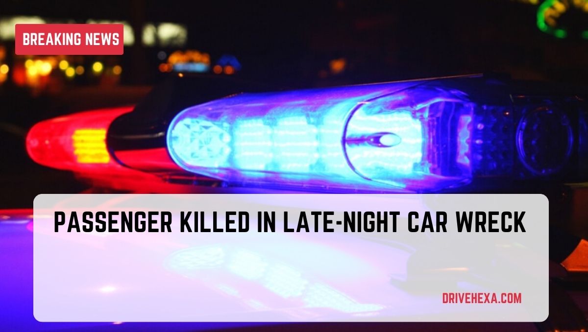 Passenger Killed in Late-Night Car Wreck