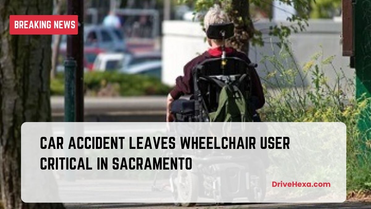 Person in wheelchair critically injured after being hit by car in Sacramento