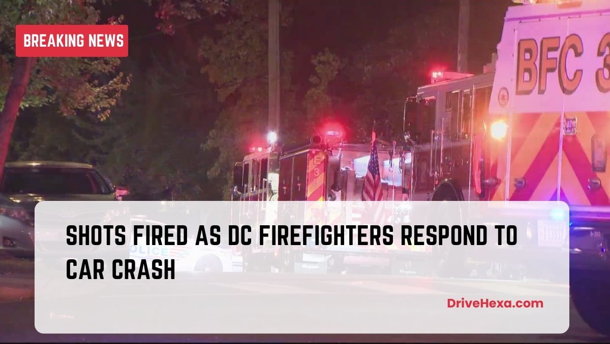 Shots Fired as DC Firefighters Respond to Car Crash