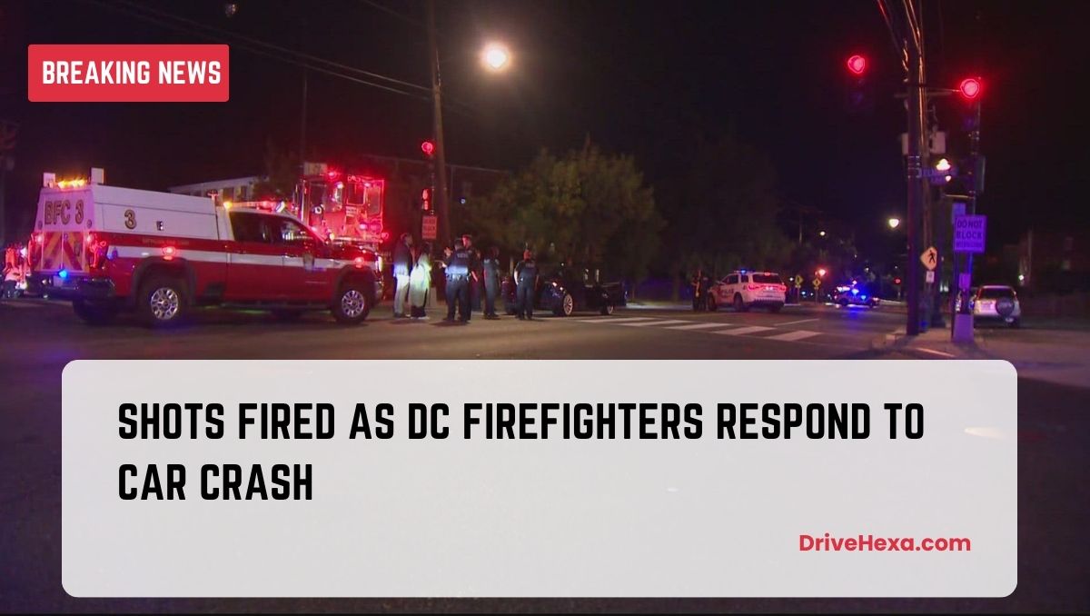 Shots fired as DC firefighters respond to car crash