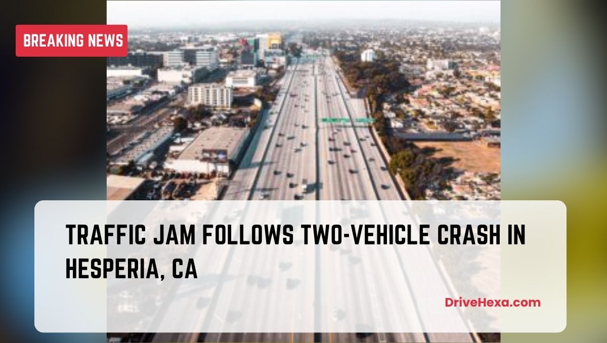 Traffic Jam Follows Two-Vehicle Crash in Hesperia, CA