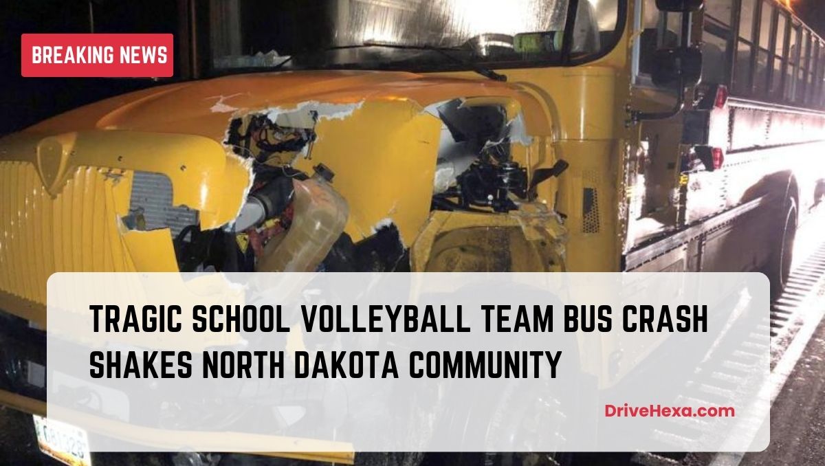 Tragic School Volleyball Team Bus Crash Shakes North Dakota Community