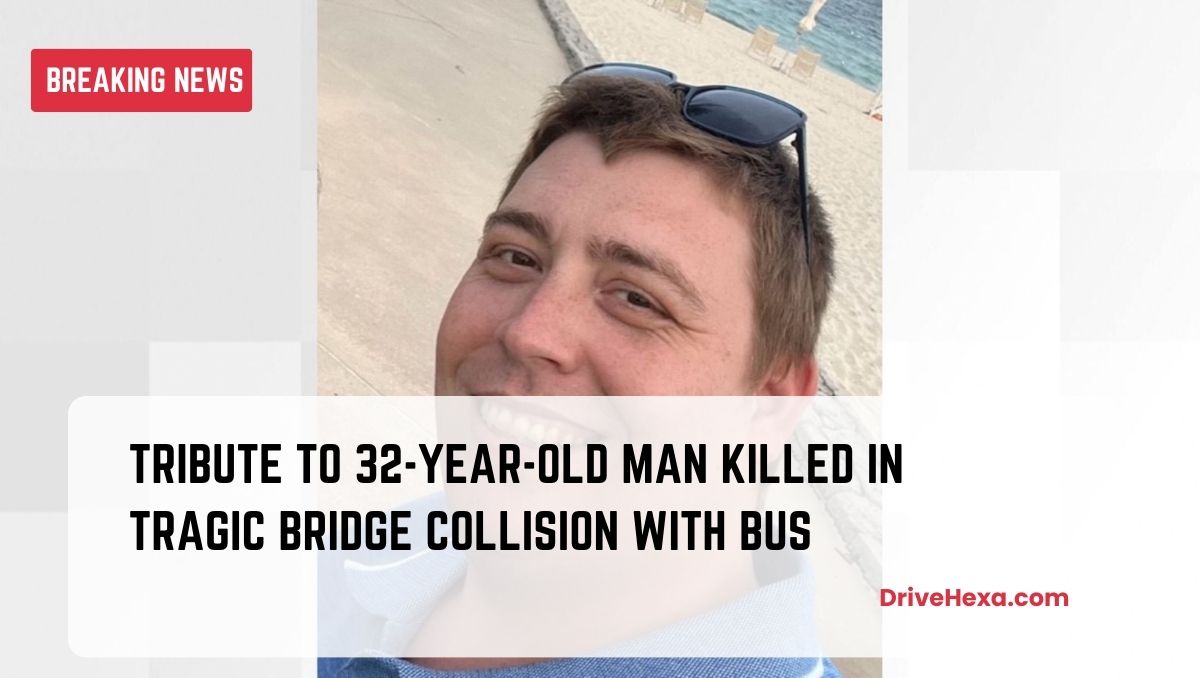 Tribute to 32-Year-Old Man Killed in Tragic Bridge Collision with Bus