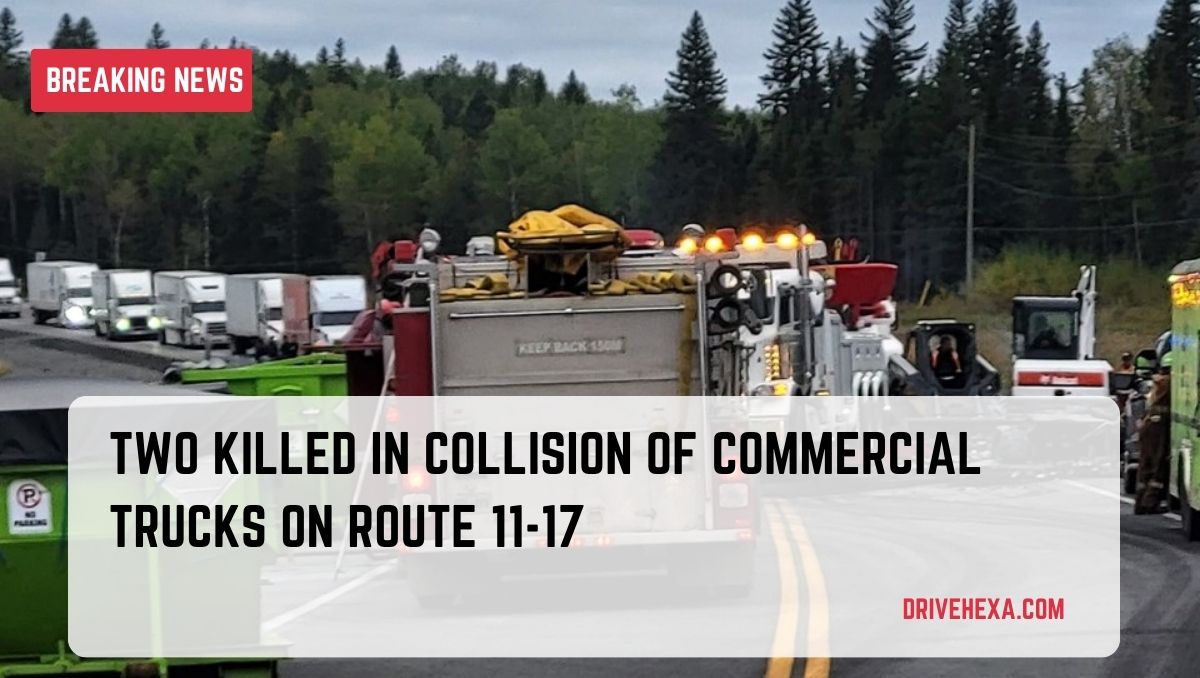 Two Killed in Collision of Commercial Trucks on Route 11-17