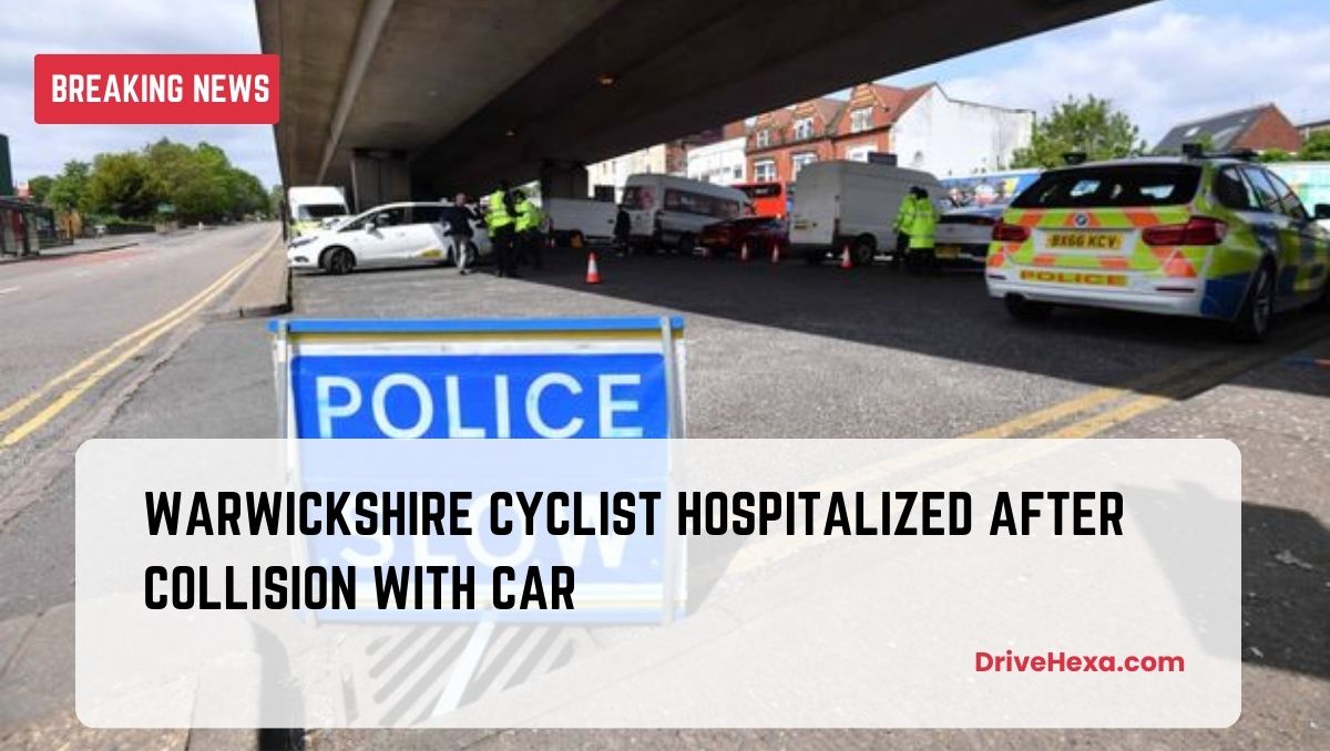 Warwickshire Cyclist Hospitalized After Collision with Car